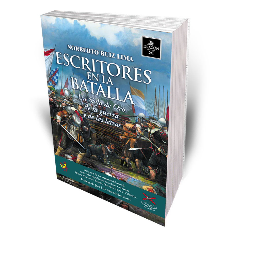 ESCRITORES EN BATALLA, El Siglo de Oro de la guerra y de las letras